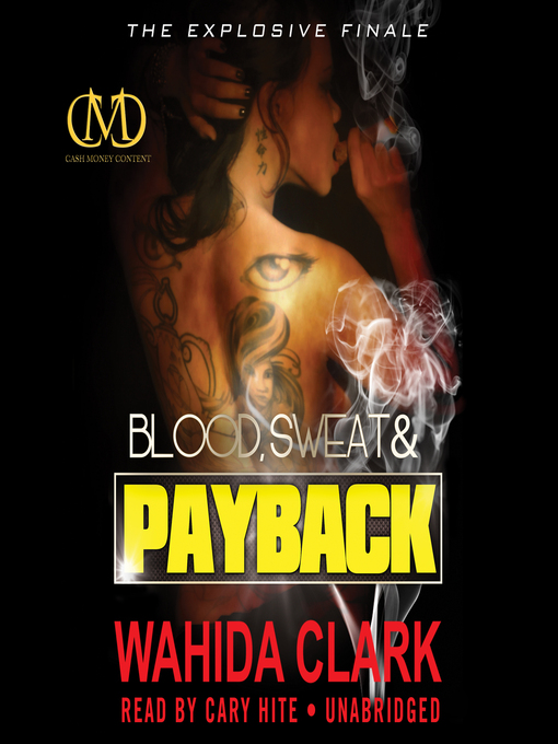Title details for Blood, Sweat, and Payback by Wahida Clark - Available